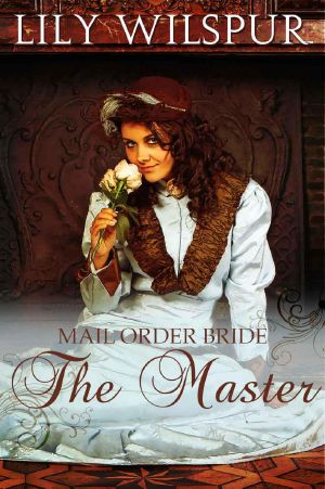 [Mail Order Bride 02] • Mail Order Bride · the Master · A Historical Mail Order Bride Story (Mail Order Brides)